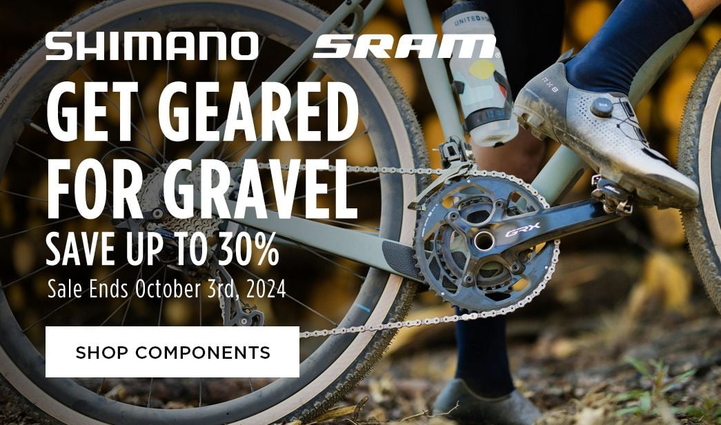 Click for Get Geared For Gravel Save up to 30 Shop Components