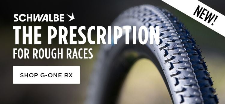 Click for New! Schwalbe The Prescription for Rough Races Shop G-One RX