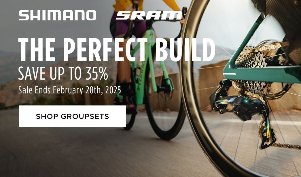 Click for The Perfect Build Save up to 35 Shop Groupsets