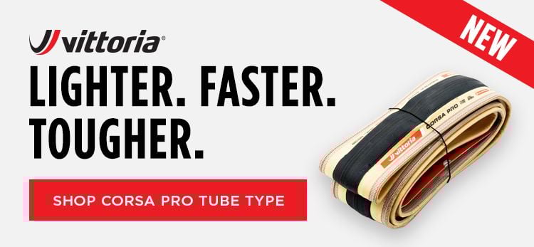 Click for New Vittoria Lighter. Faster. Tougher. Shop Corsa Pro Tube Type