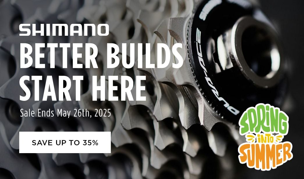 Click for Shimano Better Builds Start Here Save up to 35