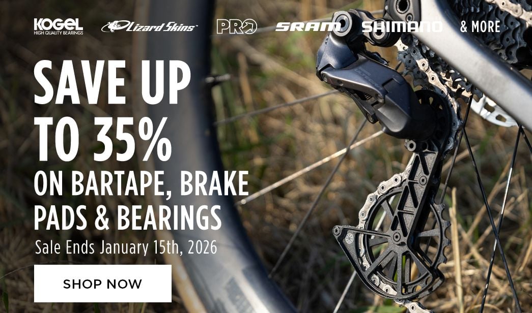 Click for Save up to 35 on Bartape, Brake Pads and Bearings Shop Now
