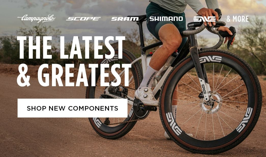 Click for The Latest and Greatest Shop New Components