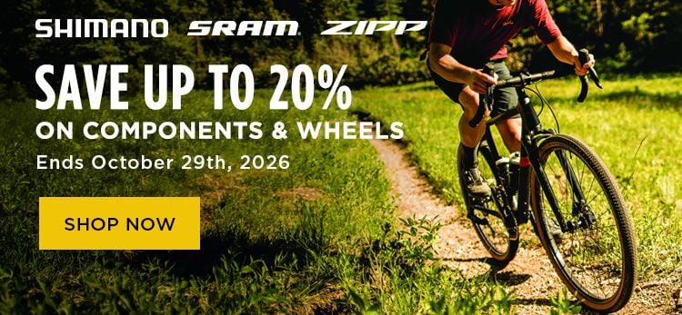 Click for Save up to 20 on Components and Wheels Shop Now
